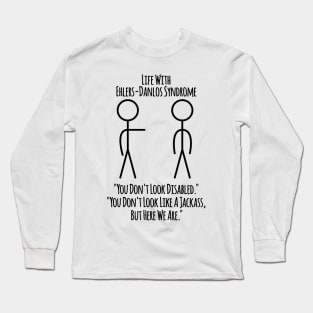 Life With Ehlers-Danlos Syndrome - The Jackass Long Sleeve T-Shirt